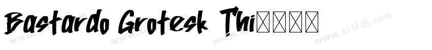 Bastardo Grotesk Thi字体转换